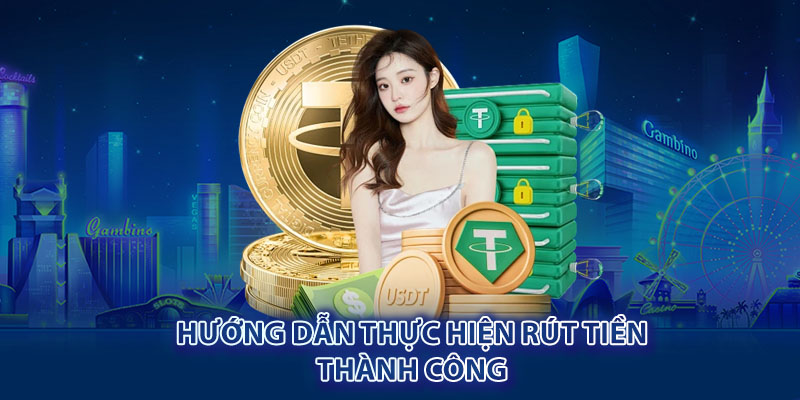 Hướng dẫn thực hiện rút tiền thành công