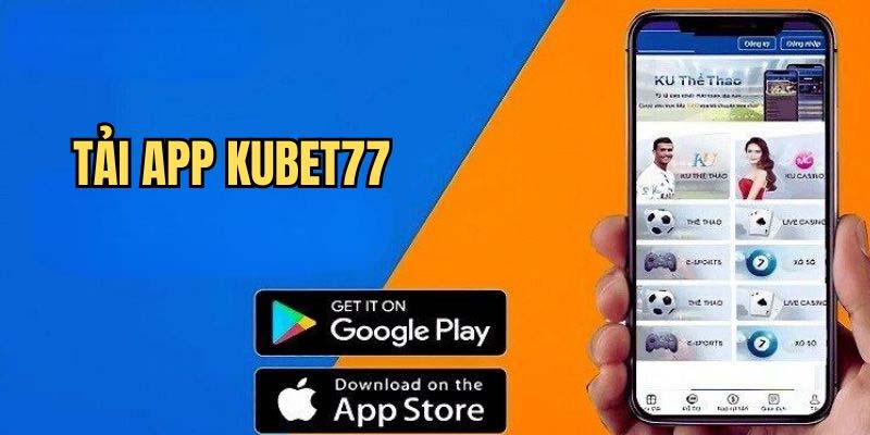 Tải app kubet77